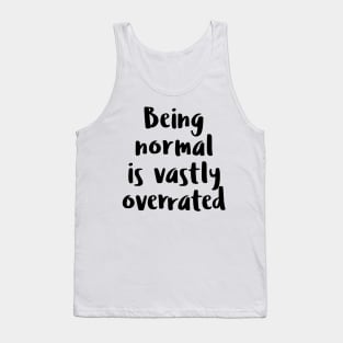 Being normal is vastly overrated - Debbie Reynolds - halloweentown Tank Top